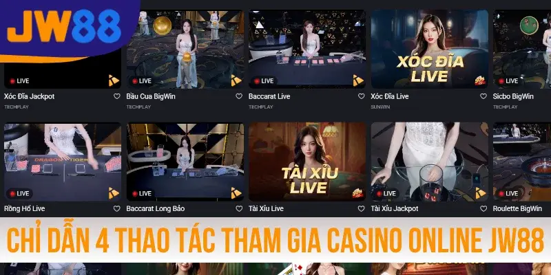 Chỉ dẫn 4 thao tác tham gia casino online JW88